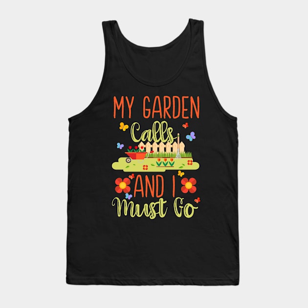 My Garden Calls And I Must Go  - Funny Gardening Gift Idea Tank Top by ScottsRed